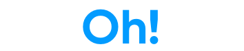 Oh!